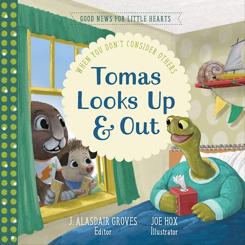 Tomas Looks Up And Out (Good News For Little Hearts) by Groves Alasdair