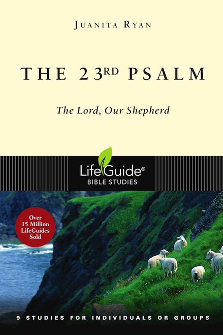 The 23rd Psalm (LifeGuide Bible Study) by Ryan Juanita