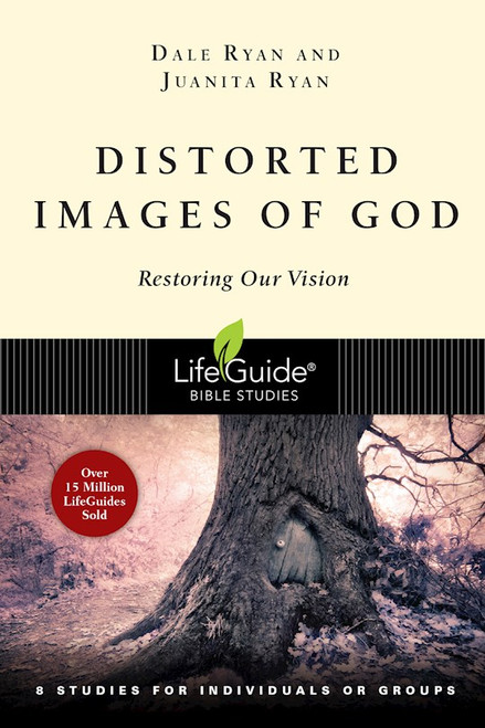 Distorted Images Of God (LifeGuide Bible Study) by Ryan Dale