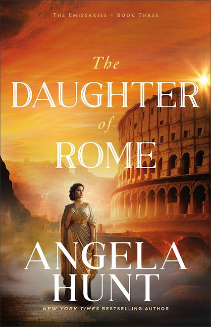 The Daughter Of Rome (The Emissaries #3) by Hunt Angela