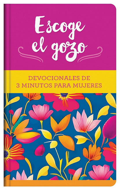 Escoge el Gozo: Devocionales de 3 Minutos Para Mujeres (Choose Joy Today) by Barbour Staff