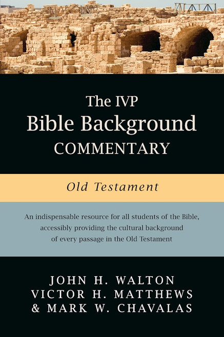 The IVP Bible Background Commentary Old Testament by Walton John H