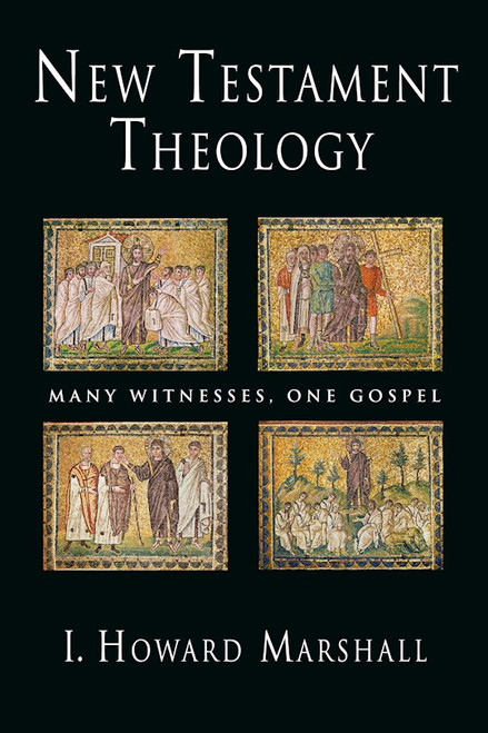 New Testament Theology by Marshall Howard I
