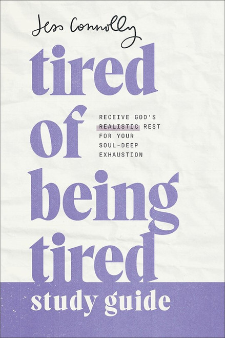 Tired Of Being Tired Study Guide by Connolly Jess