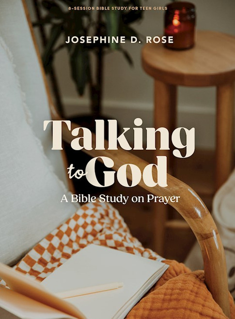Talking To God Teen Girls' Bible Study Book by Rose Josephine D