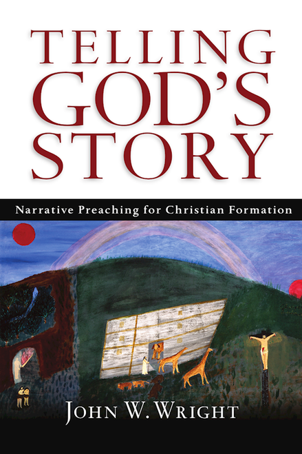 Telling God's Story by Wright John W