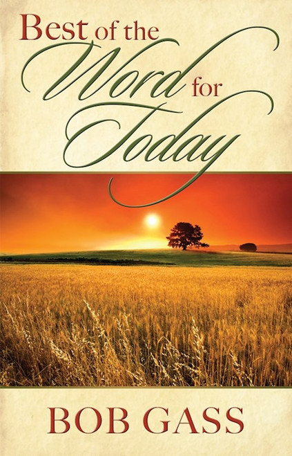 BEST OF THE WORD FOR TODAY by Gass Bob