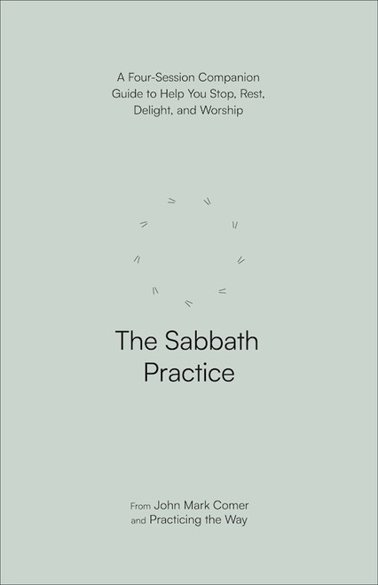 The Sabbath Practice by Comer John Mark