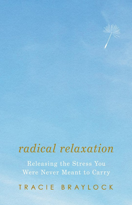 Radical Relaxation by Braylock Tracie