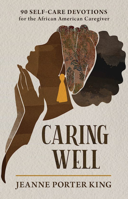 Caring Well by Porter King Jeanne
