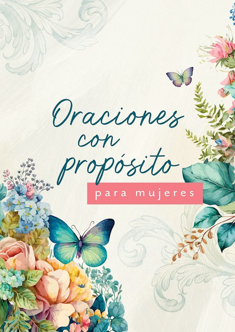 Oraciones Con proposito Para Mujeres (Prayers With Purpose For Women) by Barbour Staff