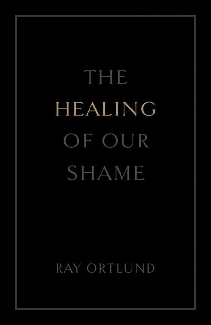 Tract-The Healing Of Our Shame (Pack Of 25) by Ortlund Ray