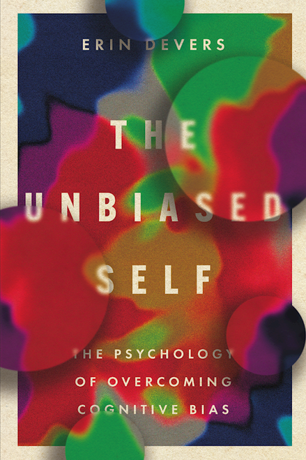 The Unbiased Self by Devers Erin