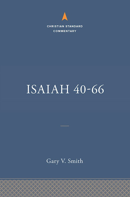 Isaiah 40-66 (Christian Standard Commentary) by Smith Gary V