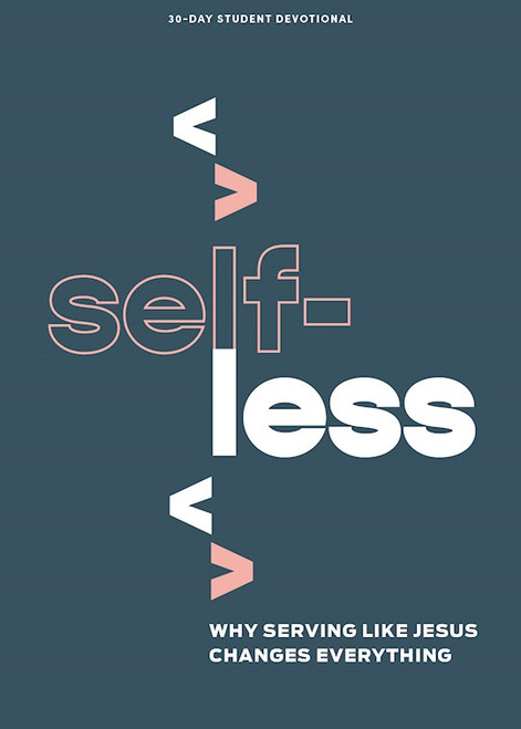 Selfless - Student Bible Study by Livingston Jody