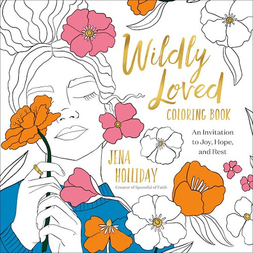Wildly Loved Coloring Book by Holliday Jena