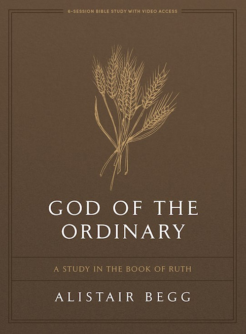 God Of The Ordinary - Bible Study Book With Video Access by Begg Alistair