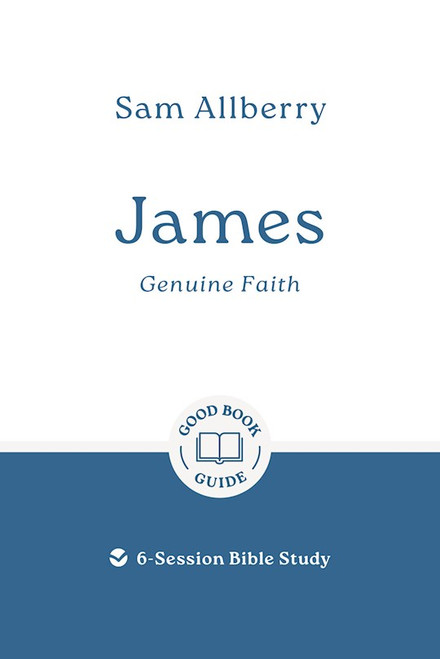 James: Genuine faith by Allberry Sam