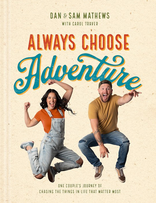 Always Choose Adventure by Mathews Dan