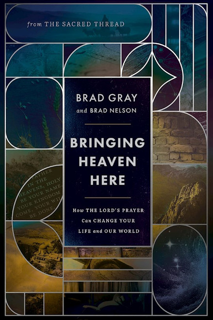 Bringing Heaven Here by Gray Brad