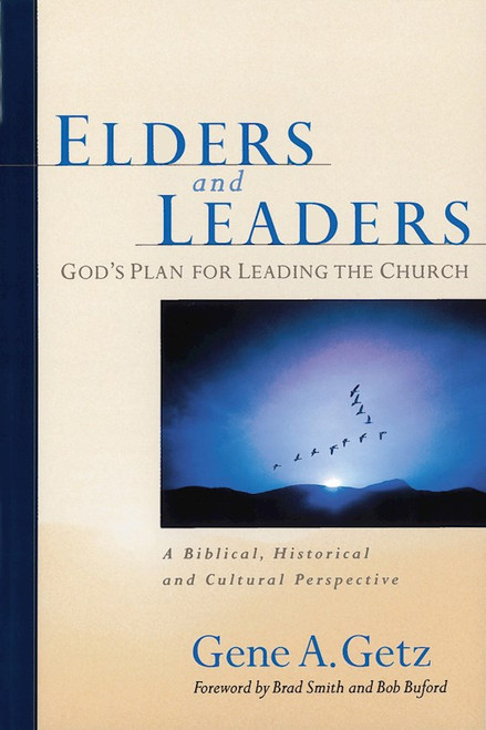 Elders And Leaders by Getz Gene A