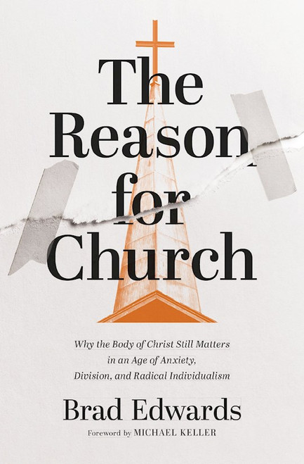 The Reason For Church by Edwards Brad