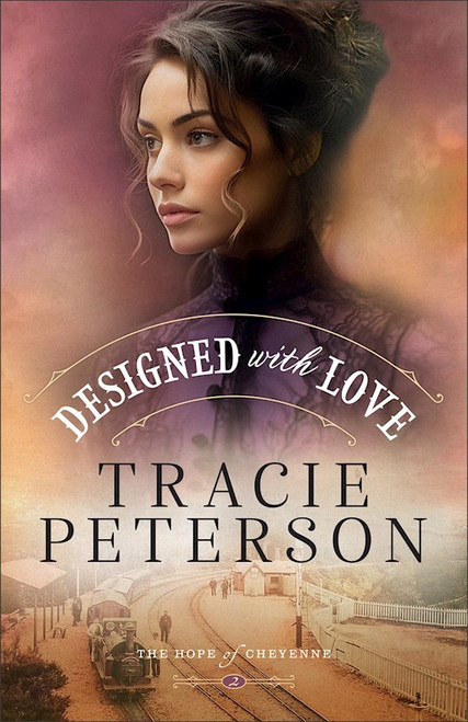 Designed With Love (The Hope Of Cheyenne #2)-Softcover by Peterson Tracie