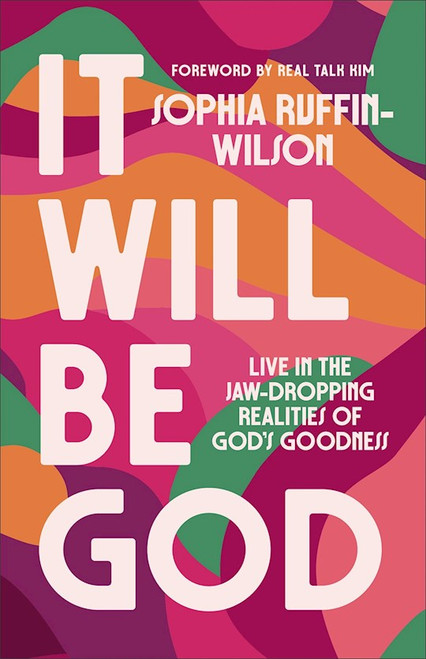 It Will Be God by Wilson Sophia Ruff