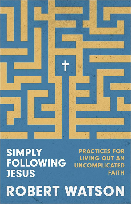 Simply Following Jesus by Watson Robert