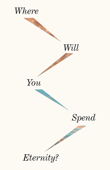 Tract-Where Will You Spend Eternity? (Pack Of 25) by Crossway