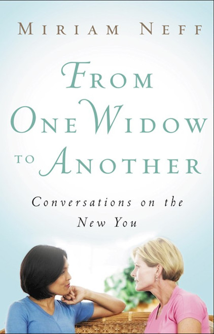 From One Widow To Another by Neff Miriam