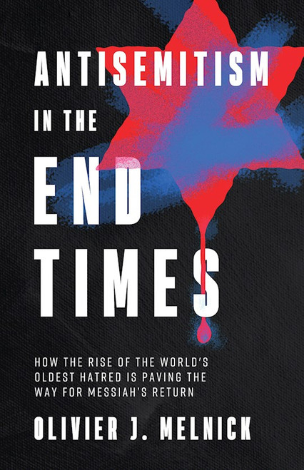 Antisemitism In The End Times by Melnick Olivier J