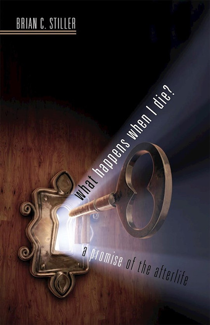 What Happens When I Die by Stiller Brian C