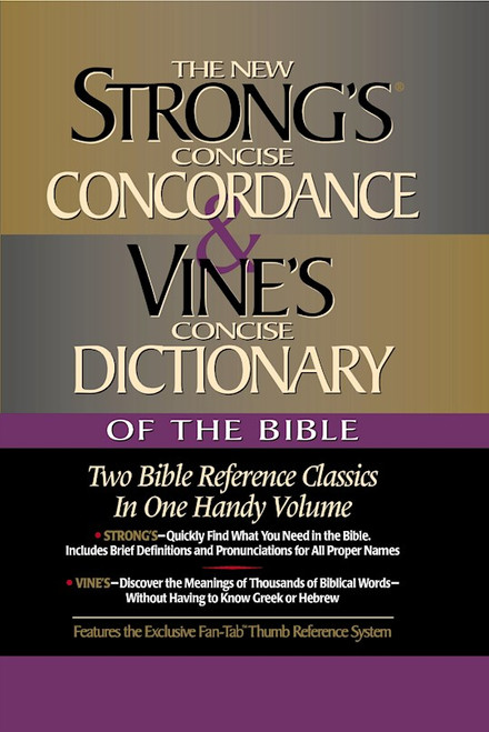 Strong's Concise Concordance & Vine's Concise Dictionary by Strong James