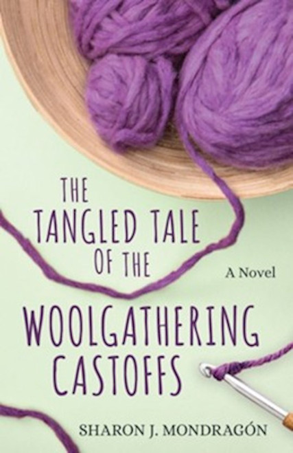 The Tangled Tale Of The Woolgathering Castoffs (Purls & Prayers #2) by Mondragon Sharon