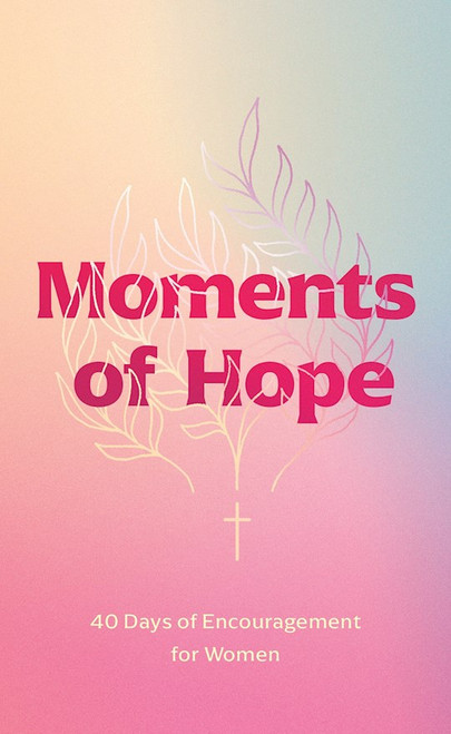 Moments Of Hope by Walk Thru the Bibl