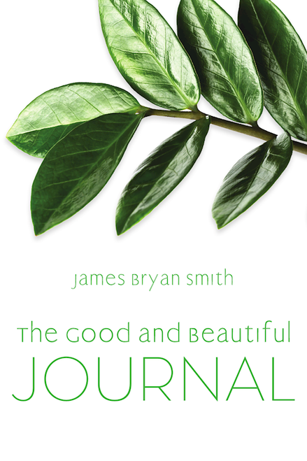 Good And Beautiful Journal (New Studies In Biblical Theology Volume 25) by Smith James Bryan
