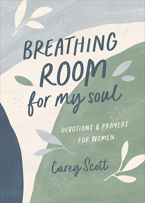 Breathing Room For My Soul by Scott Carey