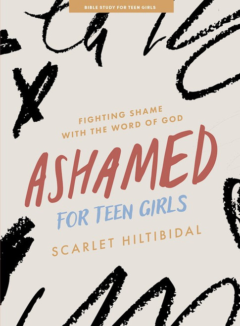 Ashamed Teen Girls' Bible Study Book by Hiltibidal Scarlet