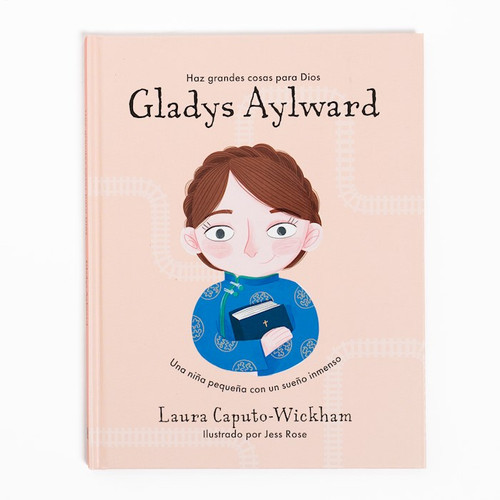 Gladys Aylward (Gladys Aylward: Do Great Things For God) by Caputo-Wickham Lau