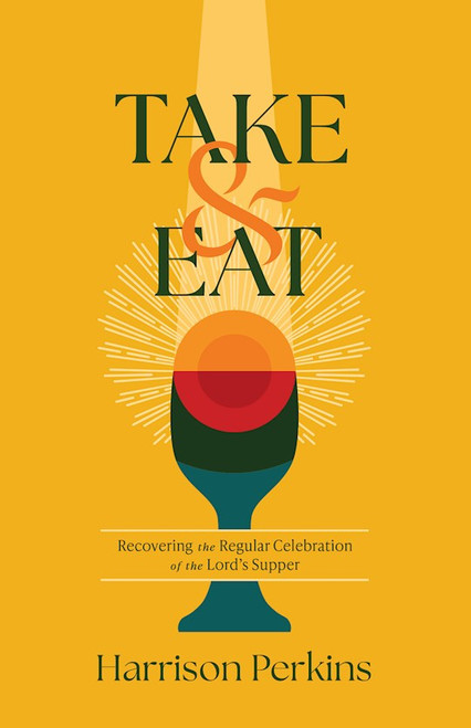 Take And Eat by Perkins Harrison