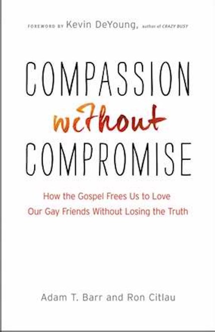 Compassion Without Compromise by Barr/Citlau