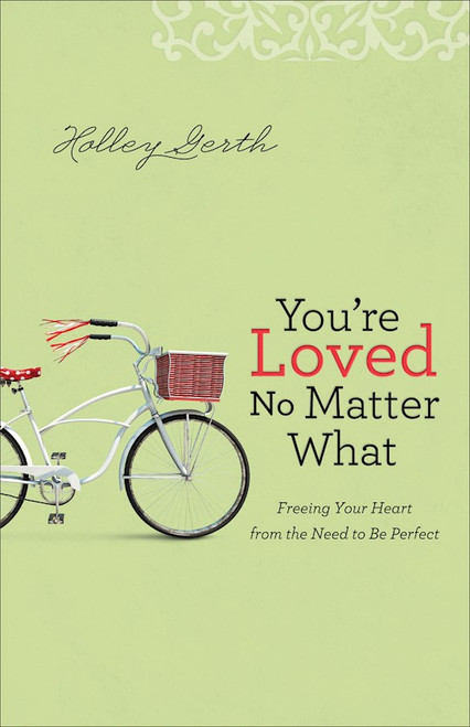 You're Loved No Matter What by Gerth Holley
