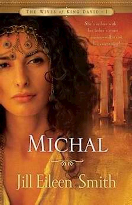 Michal (Wives Of King David Book 1) by Smith Jill Eileen