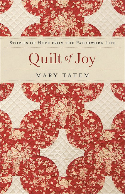 Quilt Of Joy by Tatem Mary