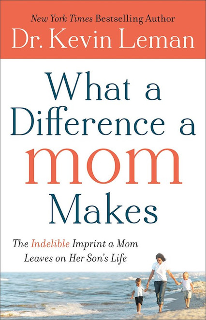 What A Difference A Mom Makes by Leman Dr Kevin