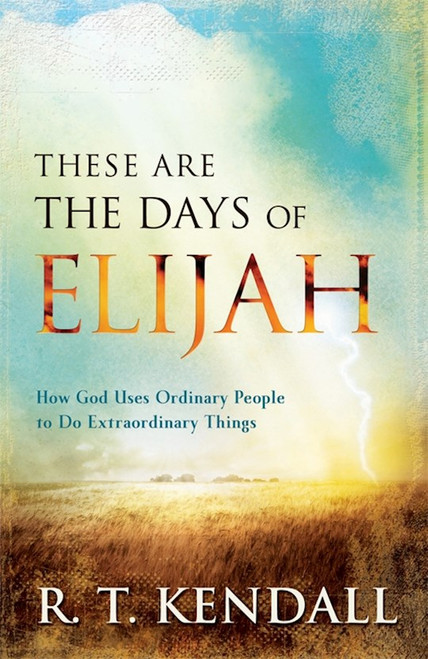 These Are The Days Of Elijah by Kendall R.T.