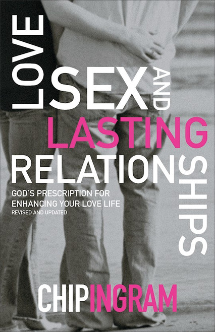 Love Sex And Lasting Relationships (Revised) by Ingram Chip