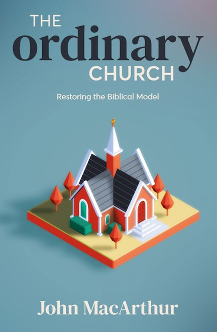 The Ordinary Church by MacArthur John