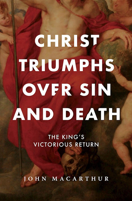 Christ Triumphs over Sin and Death by Macarthur John F